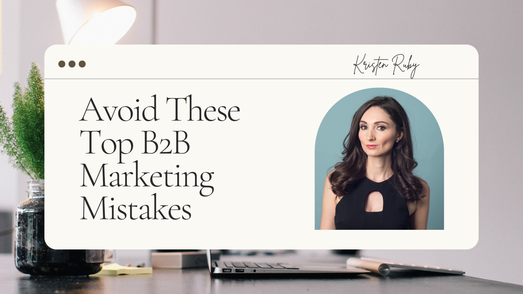 Top B2B Marketing Mistakes 